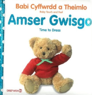 Supplemental image for 9781784232344 - Babi Cyffwrdd a Theimlo: Amser Gwisgo / Baby Touch and Feel: Time to Dress