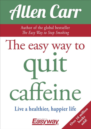 Cover image for 9781784288174 - The Easy Way to Quit Caffeine