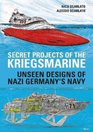 Cover image for 9781784386870 - Secret Projects of the Kriegsmarine