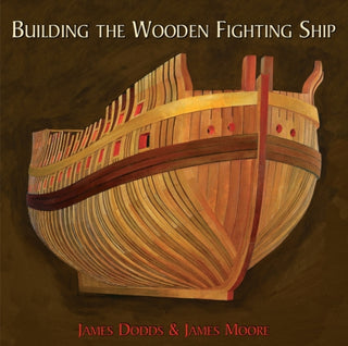 Cover image for 9781784387525 - Building the Wooden Fighting Ship