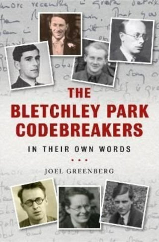 Cover image for 9781784388119 - The Bletchley Park Codebreakers in Their Own Words