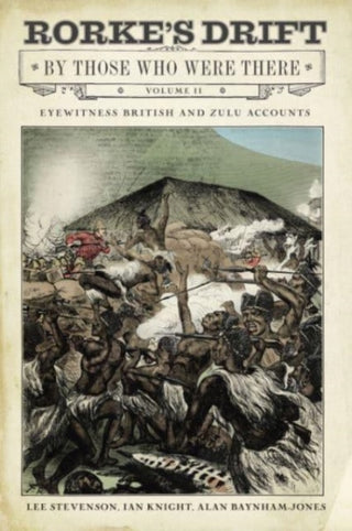 Cover image for 9781784388423 - Rorke's Drift By Those Who Were There