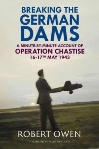 Cover image for 9781784389628 - Breaking the German Dams