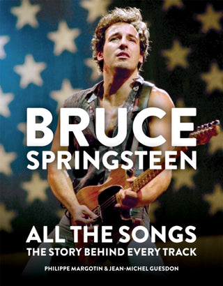 Cover image for 9781784726492 - Bruce Springsteen: All the Songs