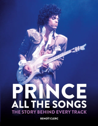 Cover image for 9781784728243 - Prince: All the Songs