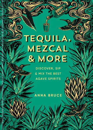 Cover image for 9781784729769 - Tequila, Mezcal & More