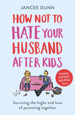 Cover image for 9781784754778 - How Not to Hate Your Husband After Kids