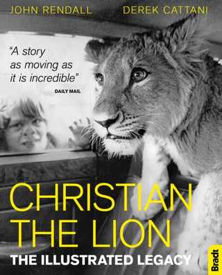 Cover image for 9781784776213 - Christian The Lion: The Illustrated Legacy