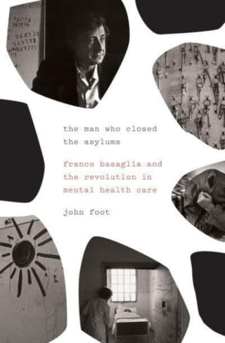 Cover image for 9781784784164 - The Man Who Closed the Asylums