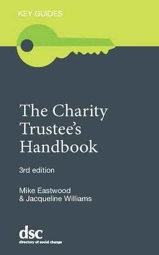 Cover image for 9781784820077 - The Charity Trustee's Handbook