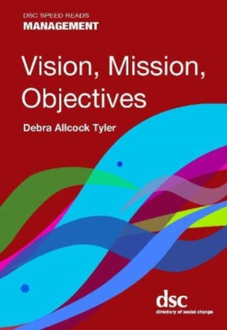 Cover image for 9781784820923 - Vision, Mission, Objectives