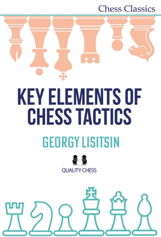 Cover image for 9781784832063 - Key Elements of Chess Tactics