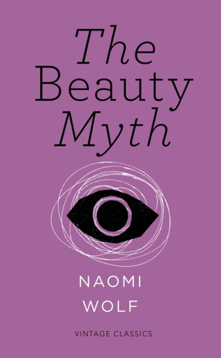 Cover image for 9781784870416 - The Beauty Myth (Vintage Feminism Short Edition)
