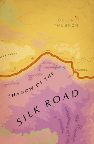 Cover image for 9781784875343 - Shadow of the Silk Road