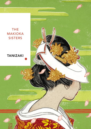 Cover image for 9781784875435 - The Makioka Sisters (Vintage Classics Japanese Series)