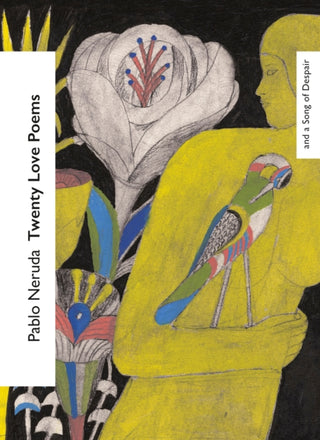 Cover image for 9781784878207 - Twenty Love Poems and a Song of Despair