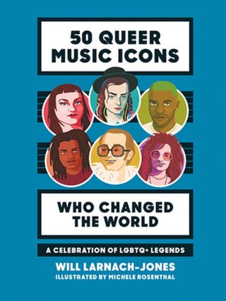 Cover image for 9781784881504 - 50 Queer Music Icons Who Changed the World