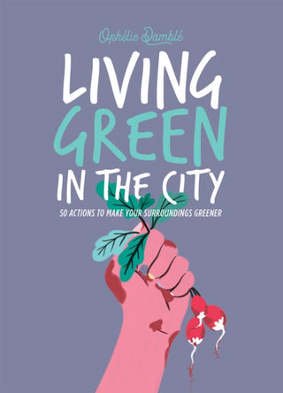 Cover image for 9781784885007 - Living Green in the City
