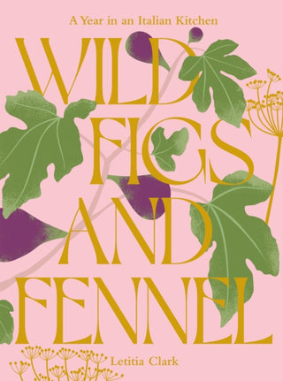 Cover image for 9781784886189 - Wild Figs and Fennel