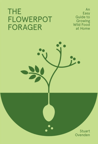Cover image for 9781784886257 - The Flowerpot Forager