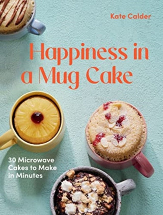 Cover image for 9781784886547 - Happiness in a Mug Cake