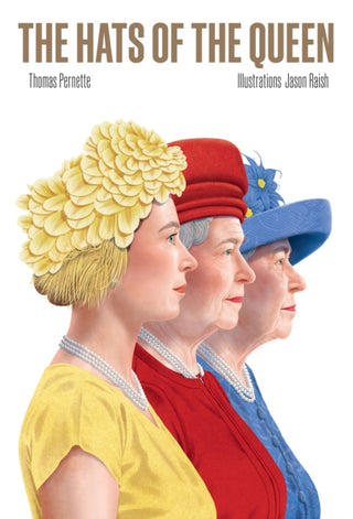 Cover image for 9781784886707 - The Hats of the Queen