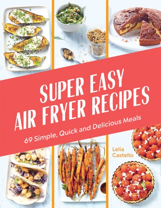 Cover image for 9781784886899 - Super Easy Air Fryer Recipes