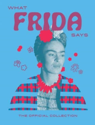 Cover image for 9781784887513 - What Frida Says