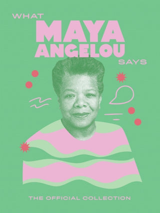 Cover image for 9781784887544 - What Maya Angelou Says