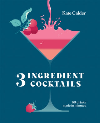 Cover image for 9781784887711 - Three Ingredient Cocktails