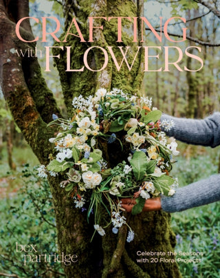 Cover image for 9781784887810 - Crafting with Flowers
