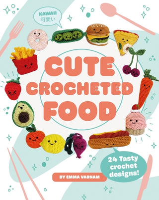 Cover image for 9781784946609 - Cute Crocheted Food