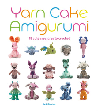 Cover image for 9781784946678 - Yarn Cake Amigurumi