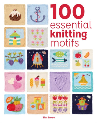 Cover image for 9781784947224 - 100 Essential Knitting Motifs