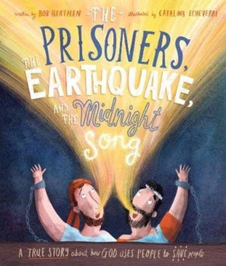 Cover image for 9781784984403 - The Prisoners, the Earthquake, and the Midnight Song Storybook