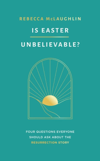 Cover image for 9781784988302 - Is Easter Unbelievable?