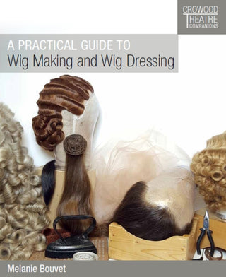 Cover image for 9781785004452 - Practical Guide to Wig Making and Wig Dressing
