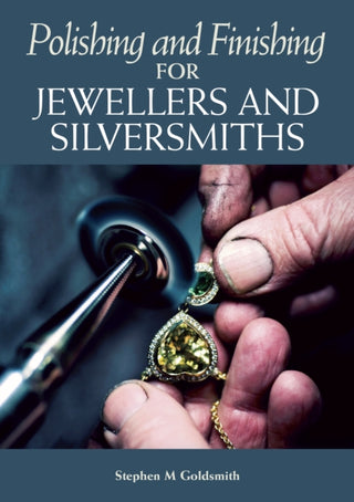 Cover image for 9781785005237 - Polishing and Finishing for Jewellers and Silversmiths