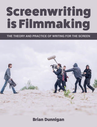 Cover image for 9781785006098 - Screenwriting is Filmmaking