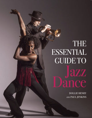 Cover image for 9781785006357 - The Essential Guide to Jazz Dance