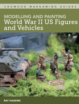 Cover image for 9781785007156 - Modelling and Painting World War II US Figures and Vehicles