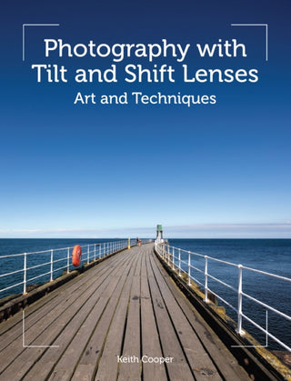 Cover image for 9781785007712 - Photography with Tilt and Shift Lenses