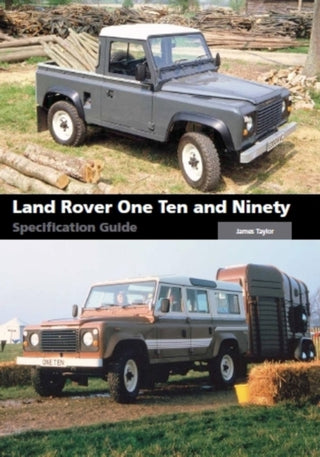 Cover image for 9781785007736 - Land Rover One Ten and Ninety Specification Guide
