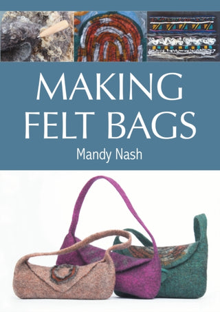 Cover image for 9781785008627 - Making Felt Bags