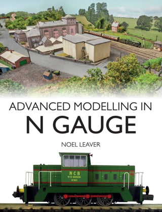 Cover image for 9781785009457 - Advanced Modelling in N Gauge