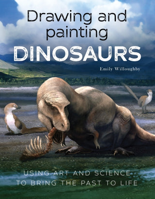 Cover image for 9781785009556 - Drawing and Painting Dinosaurs