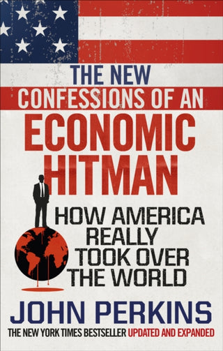 Cover image for 9781785033858 - The New Confessions of an Economic Hit Man