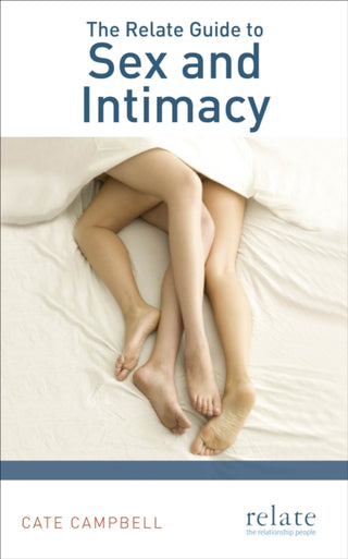 Cover image for 9781785040078 - The Relate Guide to Sex and Intimacy