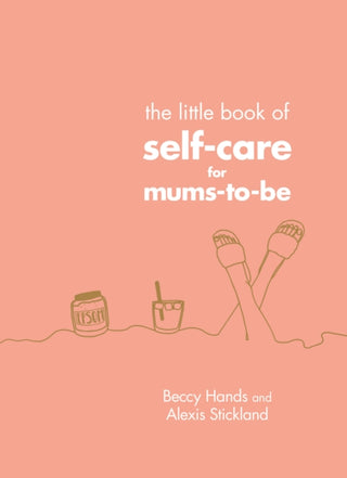 Cover image for 9781785042959 - The Little Book of Self-Care for Mums-To-Be