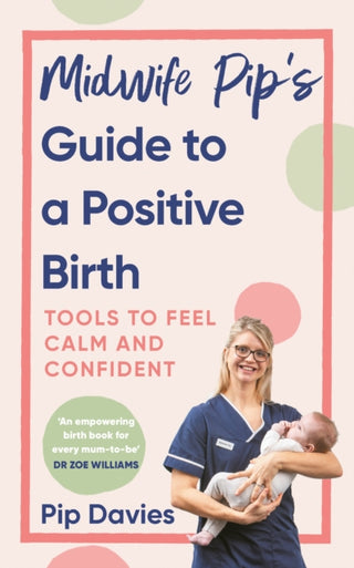 Cover image for 9781785044786 - Midwife Pip’s Guide to a Positive Birth
